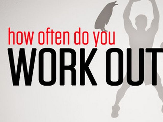 How often do you work out?