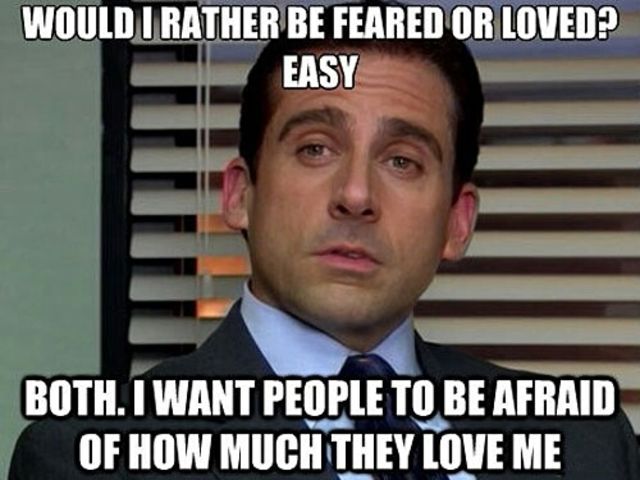 Would you rather be loved or feared by your employees?