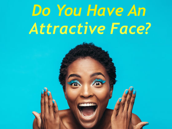 Do You Have An Attractive Face? Take This Quiz To Find Out