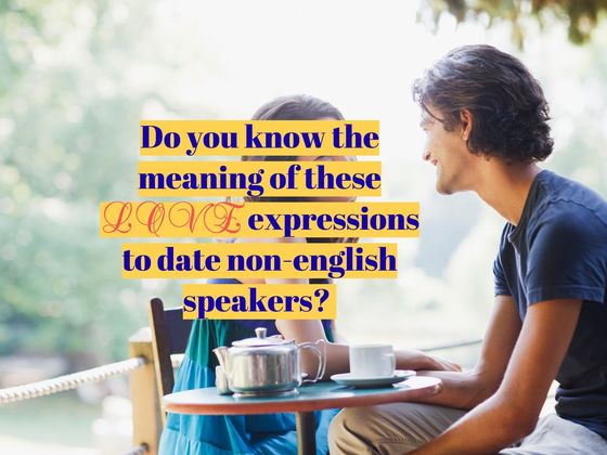 Test Your Non-English Dating Technique