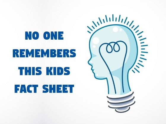 No One Remembers This Kids Fact Sheet. Do You?