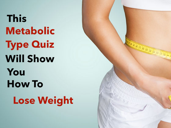 This Metabolic Type Quiz Will Reveal To You How To Lose Weight