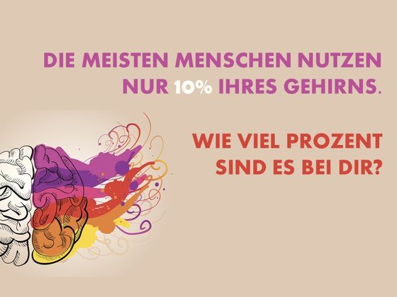 Die meisten Menschen nutzen nur 10% ihres Gehirns. Wie viel Prozent sind es bei dir?