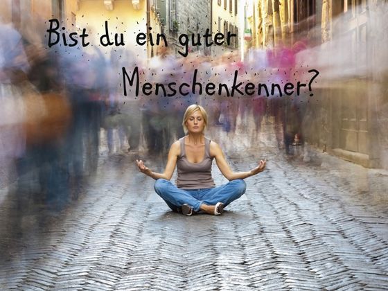 Bist du ein guter Menschenkenner?