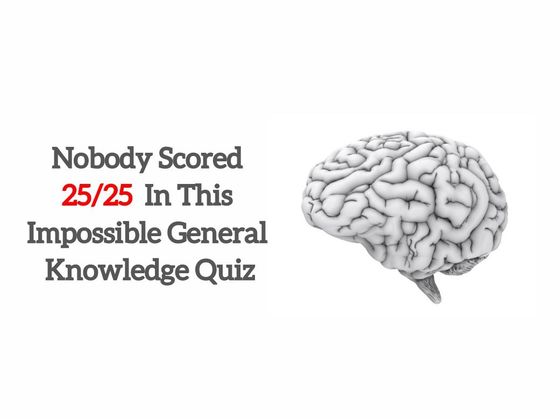 Research: Nobody Scored 25/25 In This Impossible General Knowledge Quiz