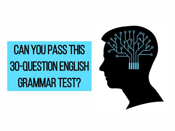 Can You Pass This 30-Question English Grammar Test?