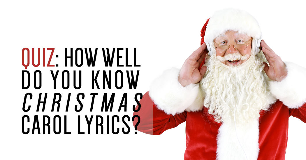 How Well Do You Know Christmas Carol Lyrics? Playbuzz