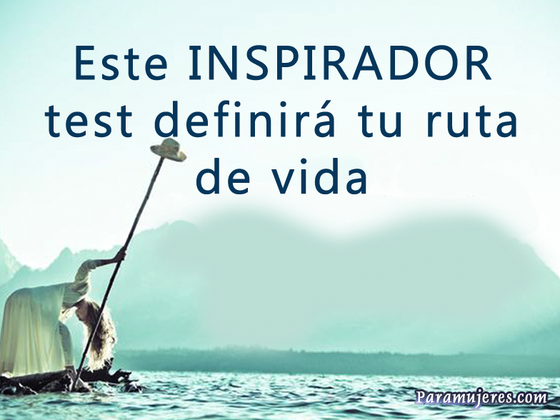 Test: El test más inspirador del mundo definirá tu camino vital