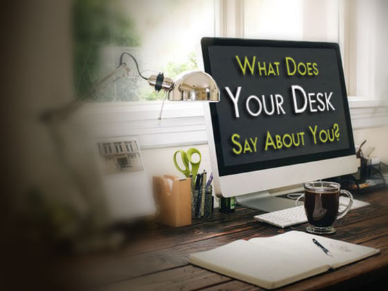 What Does Your Desk Say About You?