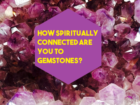 How Spiritually Connected Are You To Gemstones?