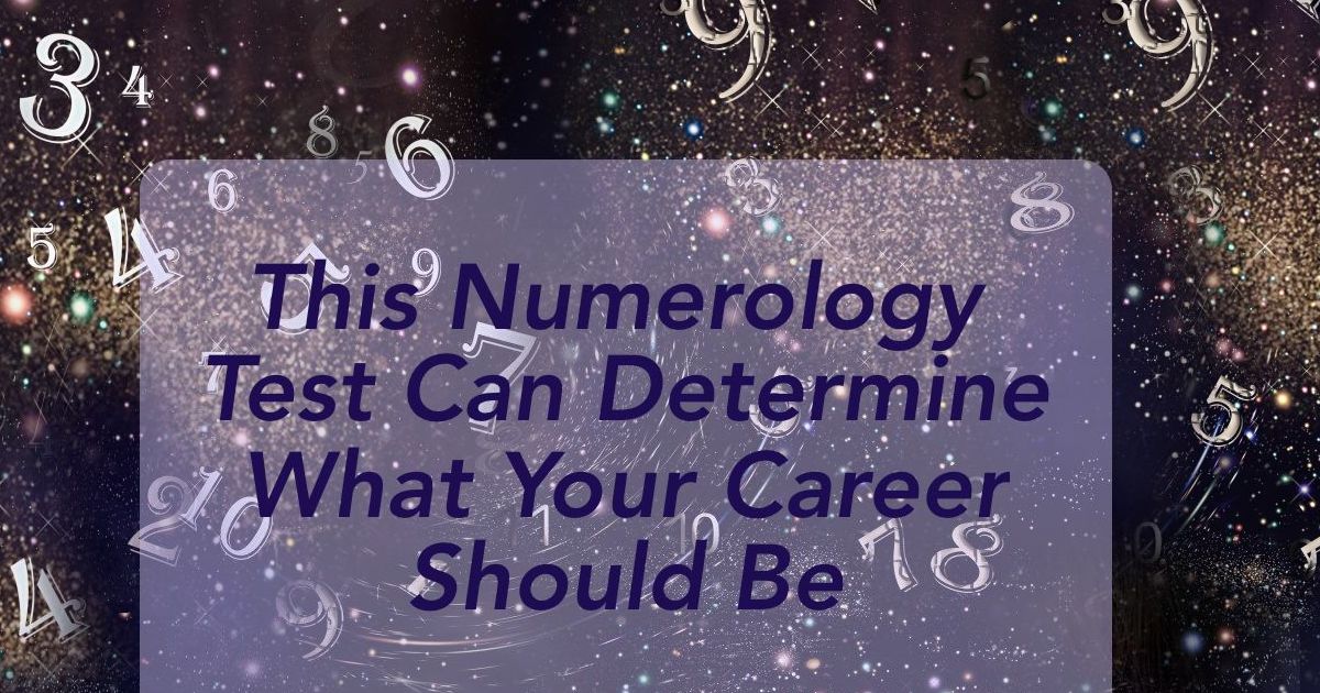 This Numerology Test Can Determine What Your Career Should Be Playbuzz