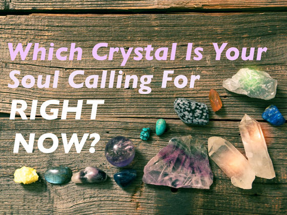Which Crystal Is Your Soul Calling For Right Now?