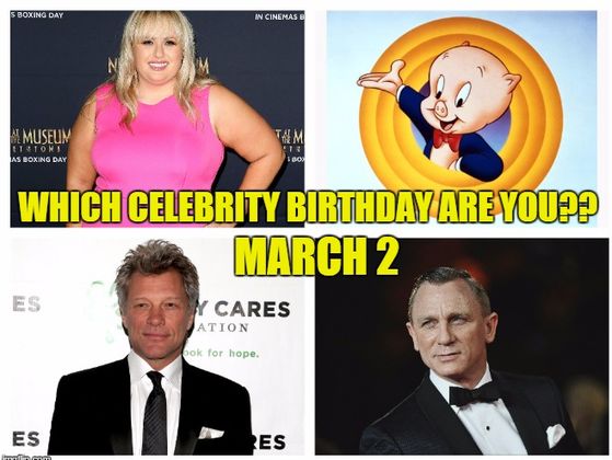 March 2: Which celebrity birthday are you? | Playbuzz