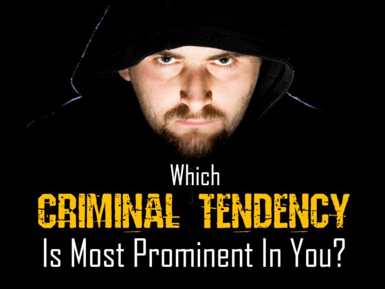 Which Criminal Tendency Is Most Prominent In You?