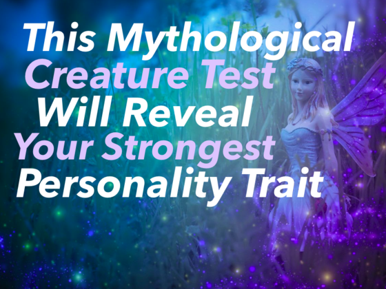 This Mythological Creature Test Will Reveal Your Strongest Personality Trait