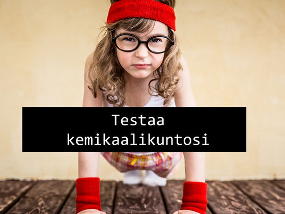 Testaa kemikaalikuntosi