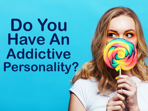 Do You Have An Addictive Personality?