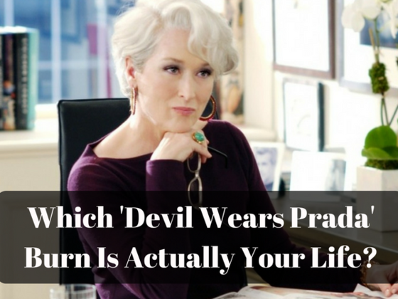 Which 'Devil Wears Prada' Burn Is Actually Your Life?