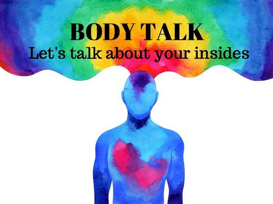 What Is Going On Inside Of You? Body Talk!