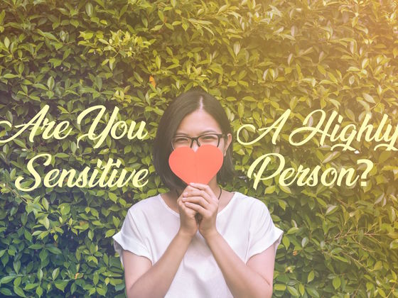Are You A Highly Sensitive Person?