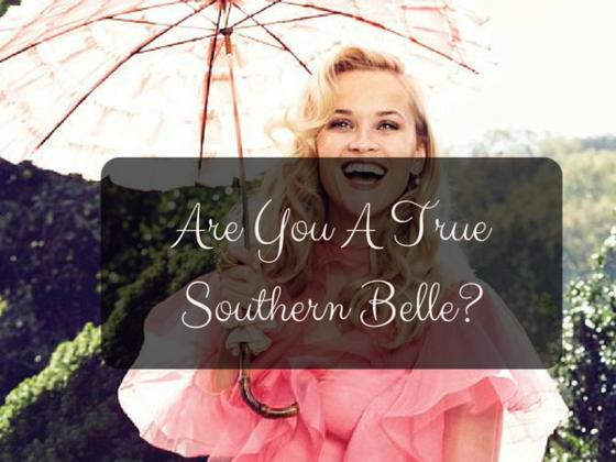 Are You A True Southern Belle?