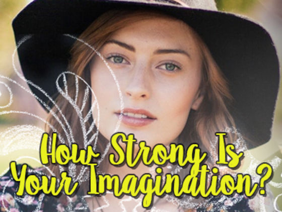 How Strong Is Your Imagination?