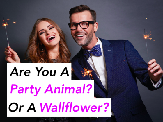 Are You A Party Animal? Or A Wallflower?