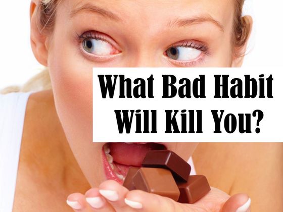 What Bad Habit Will Kill You?