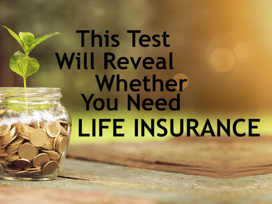 This Test Will Determine Whether You Need Life Insurance