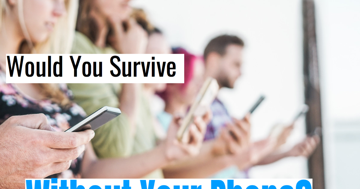 Would You Survive Without Your Phone? This Quiz Will Determine How Dependant You Are