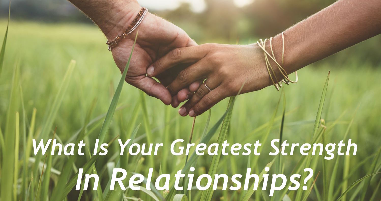 What Is Your Greatest Strength In Relationships? Playbuzz