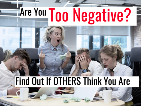 Are You Too Negative? Find Out If OTHERS Think You Are