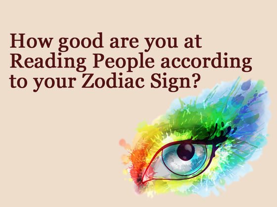 How Good Are You At Reading People According To Your Zodiac Sign?