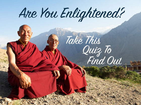 Are You Enlightened? Take This Quiz To Find Out