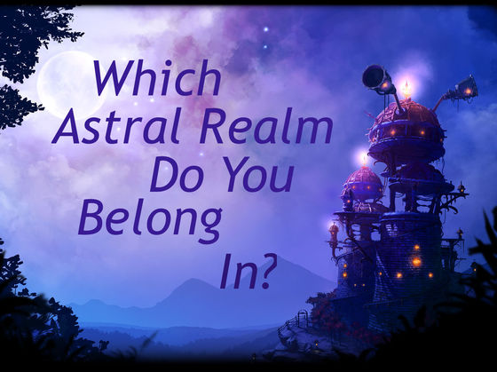 Which Astral Realm Do You Belong In?