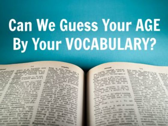Can We Guess Your Age By Your Vocabulary?