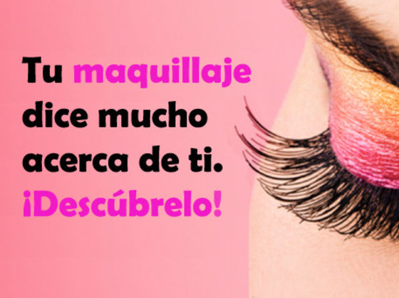 Tu maquillaje dice mucho acerca de ti! Descúbrelo con este test!