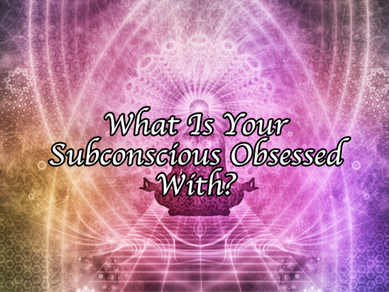 What Is Your Subconscious Obsessed With?