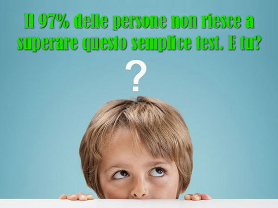 Il 97% delle persone non riesce a superare questo semplice test. E tu?