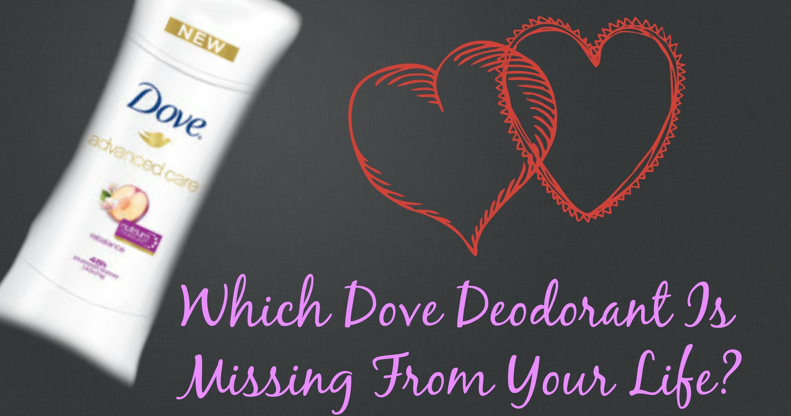 Which Dove Deodorant Is Missing From Your Life?