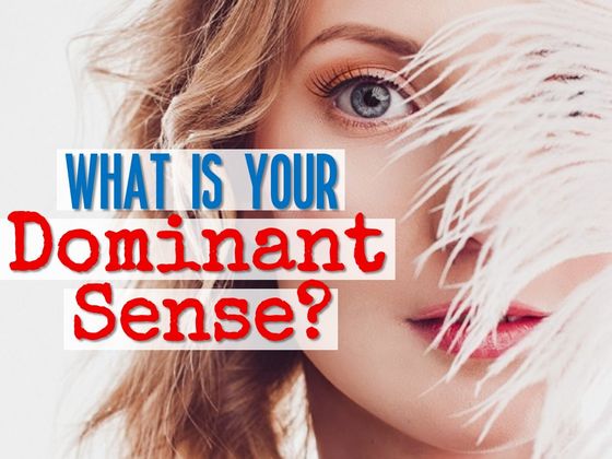 What Is Your Most Dominant Sense?