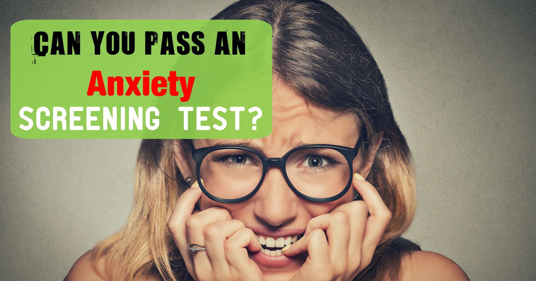 Can You Actually Pass An Anxiety Screening Test? Playbuzz