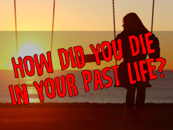 How Did You Die in Your Past Life?