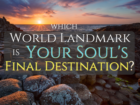 Which World Landmark Is Your Soul's Final Destination?