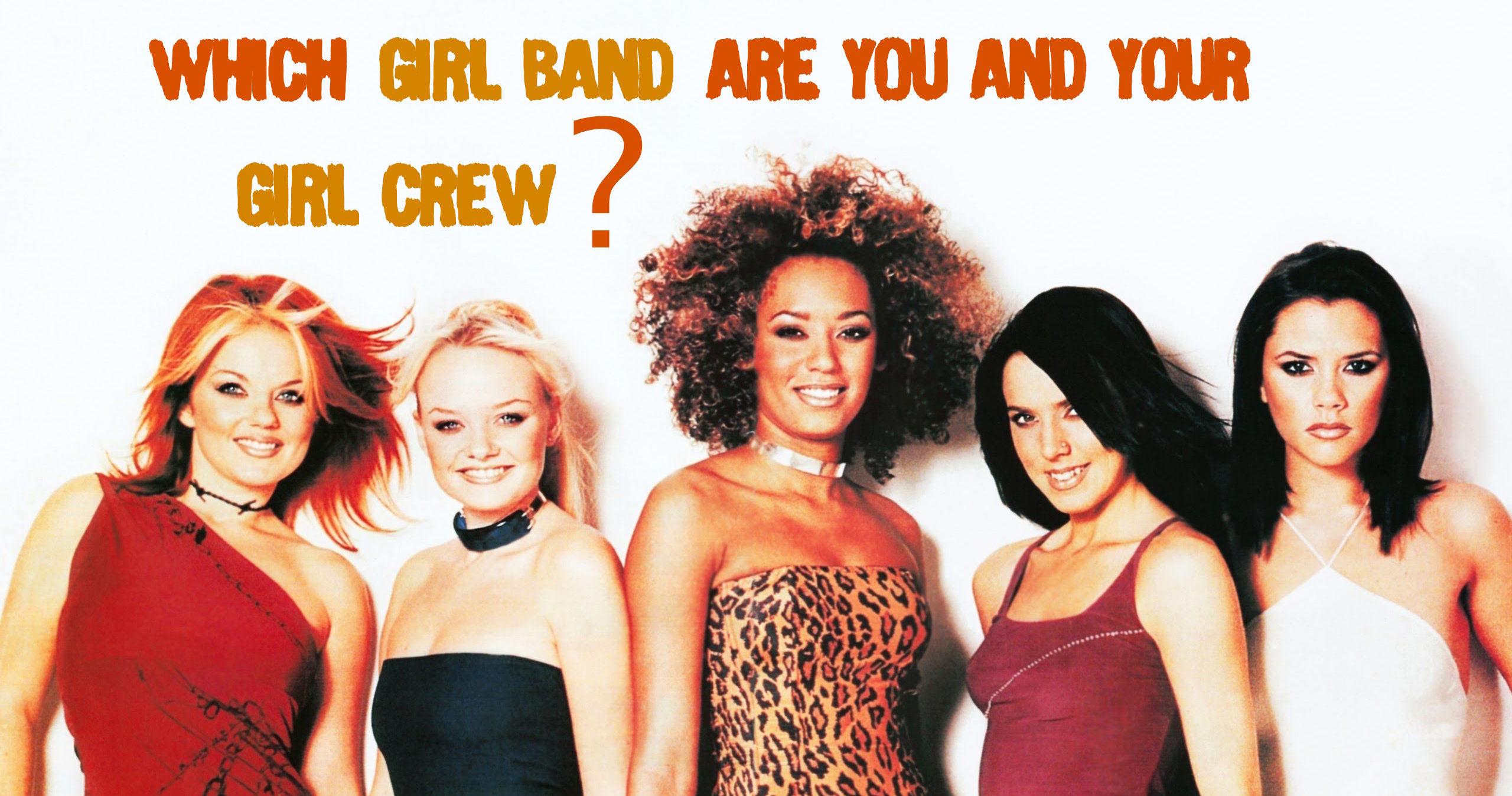 Which Girl Band Are You And Your Girl Crew? Playbuzz