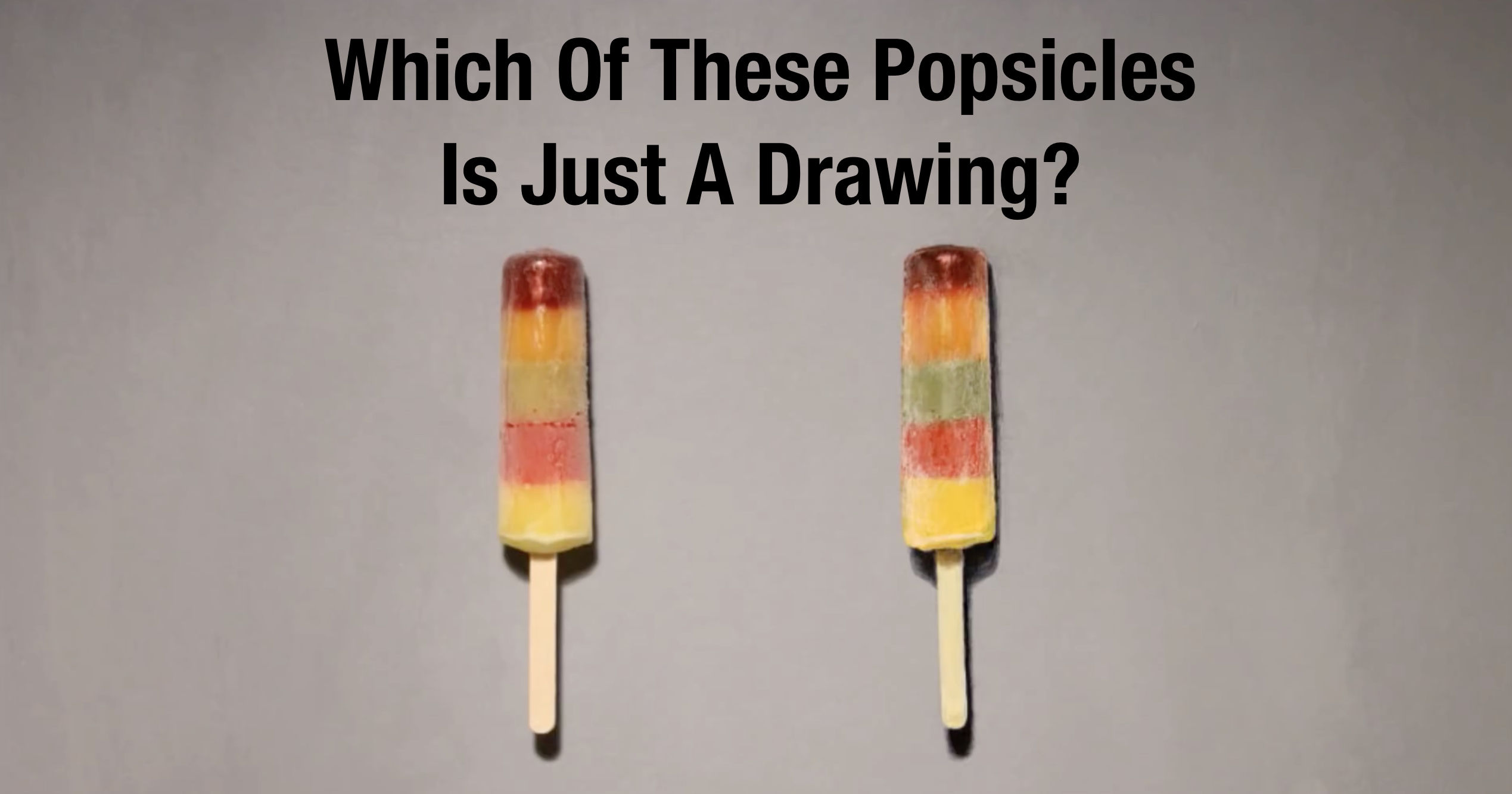 Which Of These Popsicles Is Just A Drawing? Can You Pick The Real One