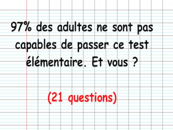 97% des adultes ne sont pas capables de passer ce test élémentaire. Et vous ?