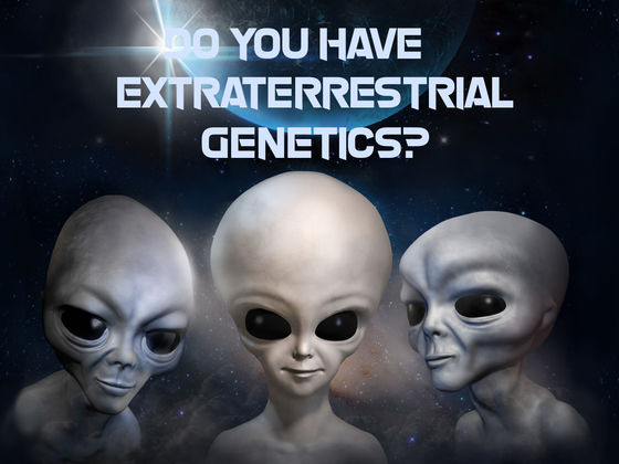 Do You Have Extraterrestrial Genetics?