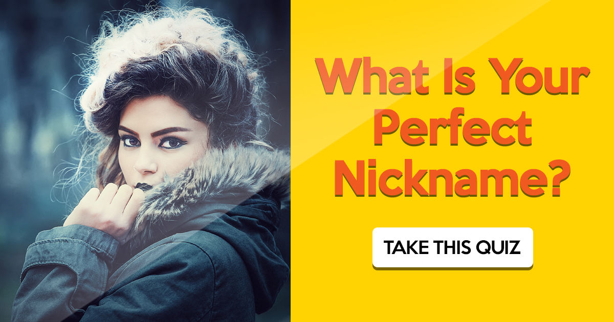 What Is Your Perfect Nickname? Playbuzz