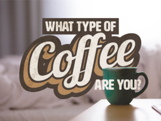 What Type Of Coffee Are You?